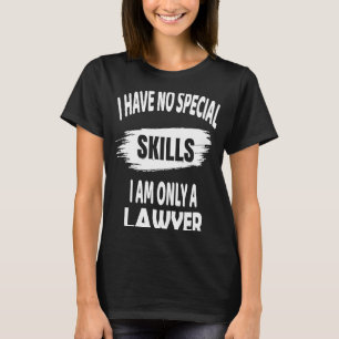 Ich habe keine besonderen Fähigkeiten, ich bin nur T-Shirt