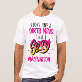 Ich habe keine dumme Ahnung, dass ich sexy Fantasi T-Shirt