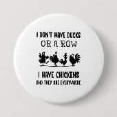 Ich habe keine Enten oder eine Reihe Ich habe Hühn Button (Vorderseite)