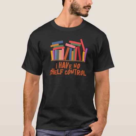 Ich habe keine Kontrolle-Bibliotheksbibliothek für T-Shirt (Vorderseite)