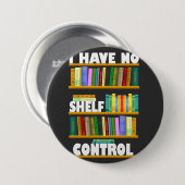 Ich habe keine Kontrolle, leseliebhaber T - Shirt Button (Vorne & Hinten)