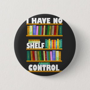 Ich habe keine Kontrolle, leseliebhaber T - Shirt Button