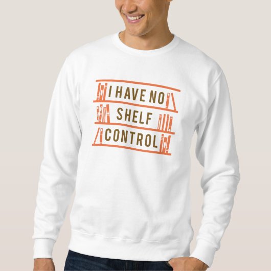 Ich habe keine Kontrolle Sweatshirt (Vorderseite)
