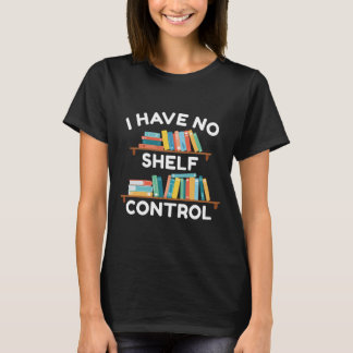 Ich habe keine Kontrolle T-Shirt