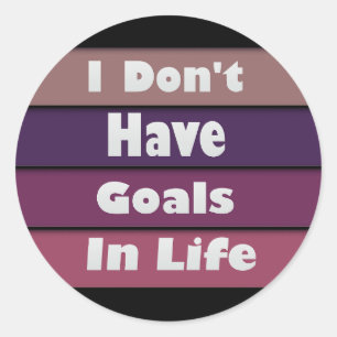 Ich habe keine Lebensziele Runder Aufkleber