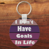 Ich habe keine Lebensziele Schlüsselanhänger (Vorderseite)