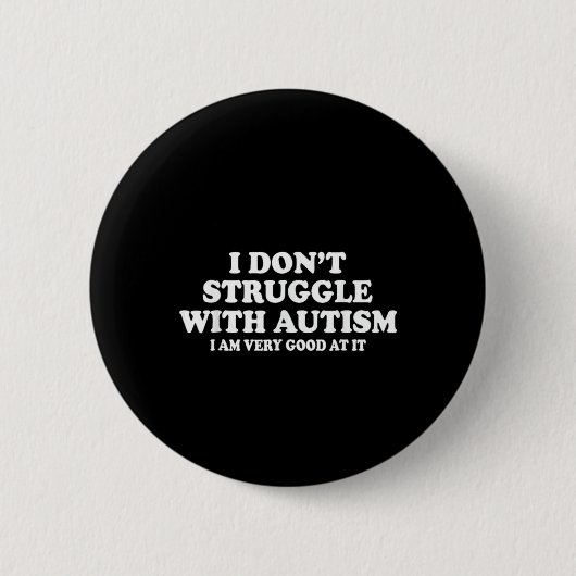 Ich habe keine Probleme mit Autismus, ich bin sehr Button (Vorderseite)