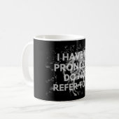 Ich habe keine Pronomen Bitte beziehen Sie mich ni Kaffeetasse (Vorderseite Links)
