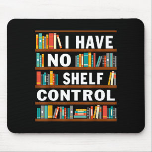 Ich habe keine Regalkontrolle Lustig Bibliothek Le Mousepad