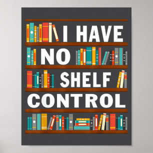 Ich habe keine Regalkontrolle Lustig Bibliothek Le Poster
