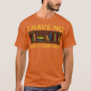 Ich habe keine Regalkontrolle Lustig Bibliothek Le T-Shirt