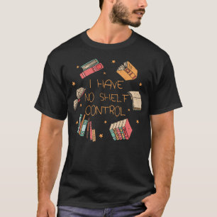 Ich habe keine Regalkontrolle Lustig Bibliothek Le T-Shirt