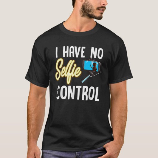 Ich habe keine Selfie-Kontrolle Liebe, die Selfy T T-Shirt (Vorderseite)