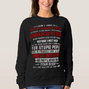 Ich habe keine Stieftochter, ich habe einen Freak Sweatshirt