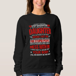 Ich habe keine Stieftochter Stiefvater von Tochter Sweatshirt