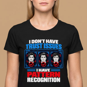 Ich habe keine Vertrauensprobleme Lustig T-Shirt