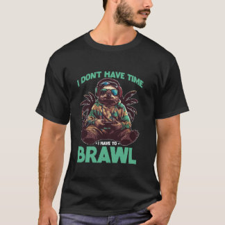 Ich habe keine Zeit, die ich braun muss T-Shirt