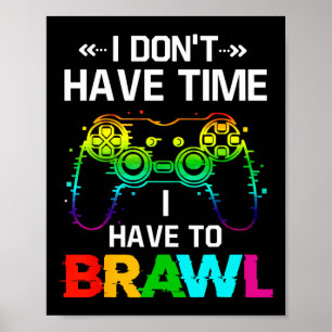 Ich habe keine Zeit, ich muss Brawl Showdown Stars Poster