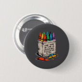 Ich habe keine Zeit oder die Buntstifte Lustiger S Button (Vorne & Hinten)