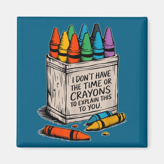 Ich habe keine Zeit oder die Buntstifte Lustiger S Magnet (Vorne)