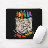 Ich habe keine Zeit oder Wachsmalstifte Lustiger S Mousepad (Mit Mouse)