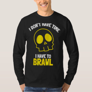 Ich habe keine Zeit, um Brawling Gamer G T-Shirt