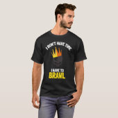 Ich habe keine Zeit, um Brawling Gamer G T-Shirt (Vorne ganz)