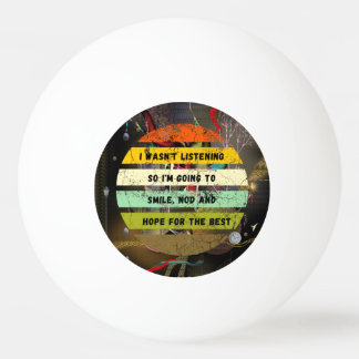 ICH HABE KEINEN Funny Sarcastic Joke LISTENTIERT Tischtennisball