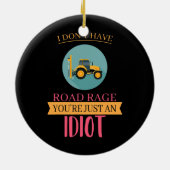 Ich habe keinen LKW-Rage-Funny Keramik Ornament (Hinten)