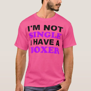 Ich habe keinen Single, ich habe einen Boxer Pet L T-Shirt