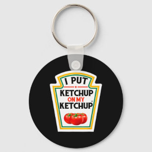 Ich habe Ketchup auf mein Ketchup-Tomate gelegt, D Schlüsselanhänger