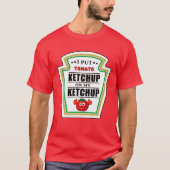 Ich habe Ketchup auf meine Ketchup Tomate Senf Hal T-Shirt (Vorderseite)