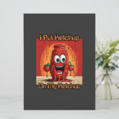 Ich habe Ketchup auf meinen Ketchup gelegt, lustig (Stehend Vorderseite)