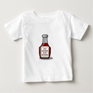 Ich habe Ketschup auf meinen Ketschup gelegt Baby T-shirt