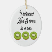 Ich habe Kiwi dreimal hintereinander überlebt Keramik Ornament (Rechts)
