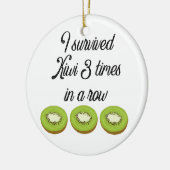 Ich habe Kiwi dreimal hintereinander überlebt Keramik Ornament (Links)