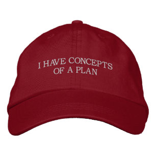 Ich habe Konzepte eines Plans - MAGA Style Hat Bestickte Baseballkappe