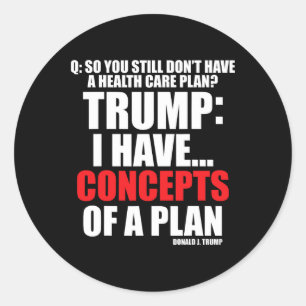 Ich habe... Konzepte für einen Plan, Trump-Wahl ab Runder Aufkleber