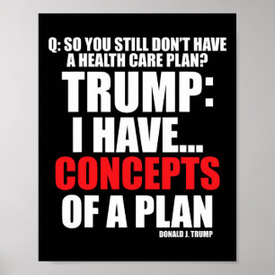 Ich habe... Konzepte für einen Plan, Trump-Wahl zu Poster
