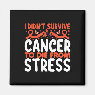 Ich habe Krebs überlebt, um nicht an Stress zu ste Magnet