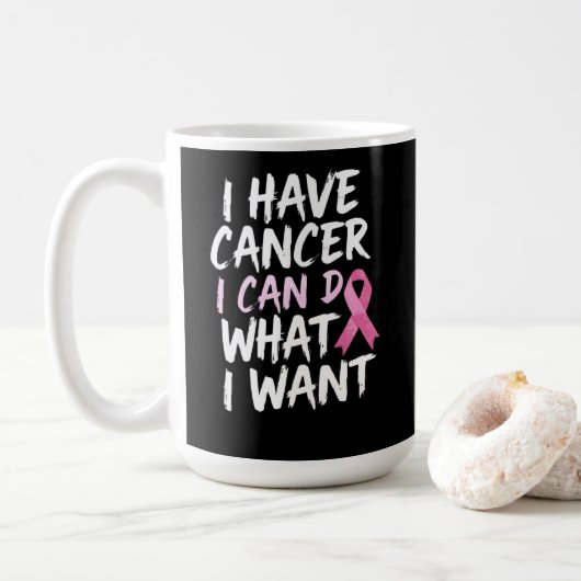 Ich habe Krebs und kann das tun, was ich gewollt h Kaffeetasse (Mit Donut)