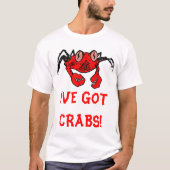 Ich habe Krebse Got T-Shirt (Vorderseite)