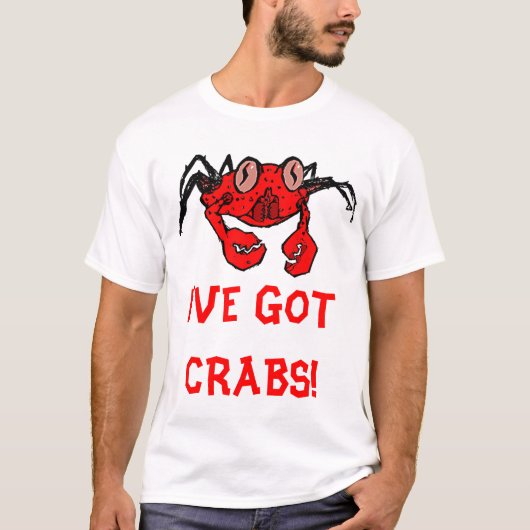 Ich habe Krebse Got T-Shirt (Vorderseite)