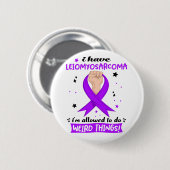 Ich habe Leiomyosarkom, das ich seltsam machen dar Button (Vorne & Hinten)