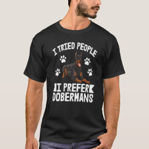 Ich habe Leute ausprobiert, ich bevorzuge Doberman T-Shirt