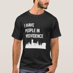 Ich habe Leute in Providence Rhode Island T-Shirt