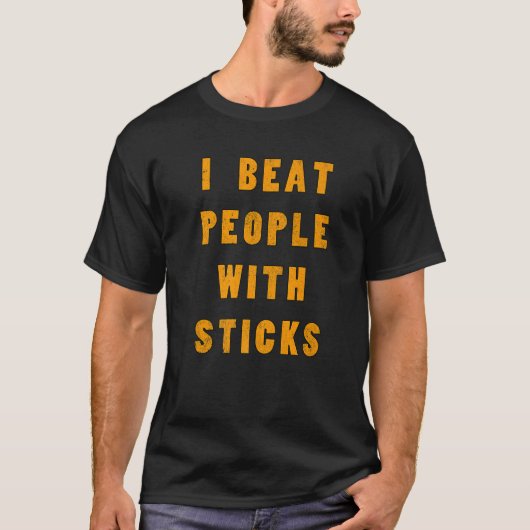 Ich habe Leute mit Sticks besiegt - Schlagzeug T-Shirt (Vorderseite)