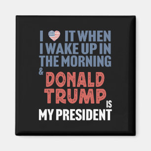 Ich habe Liebe, als ich morgens Donald Trump Weckt Magnet