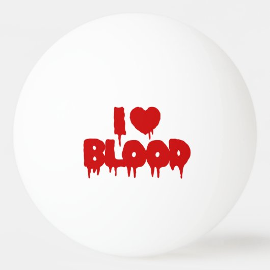 ICH HABE [LIEBE] BLUT TISCHTENNISBALL (Vorderseite)