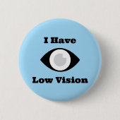 Ich habe Low-Vision-Design Button (Vorderseite)